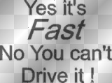 yea its fast no u can't drive it 