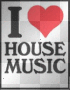 i love house music