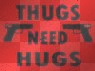 thugs need hugs