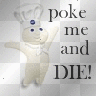 Poke me and DIE!!!! 