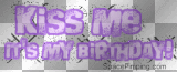 Kiss me it's my birthday