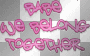 we belong together