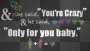 only for u baby