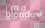 I'm A Blonde And I Love It
