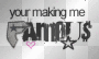 Your Making Me Famous