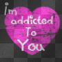 Addicted To You Addicted To You