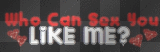 Who can sex u like me?