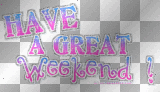 Have A Great Weekend