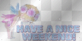 Have A Nice Weekend