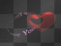 I love you...