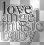 "Love, Angel, Music, Baby"