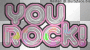 you rock