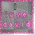 i love david