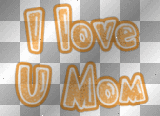 I love U Mom