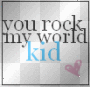rock my world