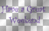 have a great weekend