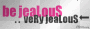 JEALOUS