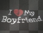 I LOVE MY BOYFRIEND