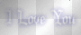 i love you