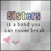 Sistes is a bond...