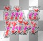 im a flirt