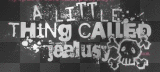 a little thing called jealusy