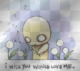 i wish you would love me