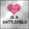 love is a battlefeild
