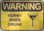 WARNING Horny When Drunk
