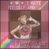 i hate myself