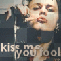 Kiss Me You Fool