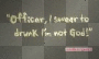 not drunk