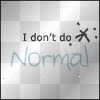 I don't do Normal