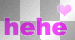 hehe