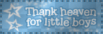 Thank heaven for little boys