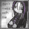 don't mess with me