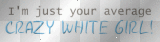 crazy white girl