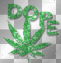 dope--> marjuana