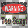 warning too sexy glitter