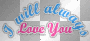 i'll alwaiz love you