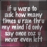 If u were 2 ask