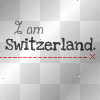 i am switzerland-------x