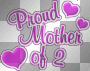 Proud mom of 2