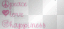 peace love happiness