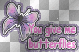 you give me butterflies