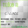 Take a chance