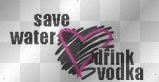 save water drink vodka