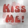 kiss me kiss me