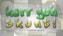 Kerr yuh skunt!`