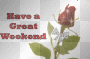 Have A Great Weekend